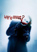 Why so serious?